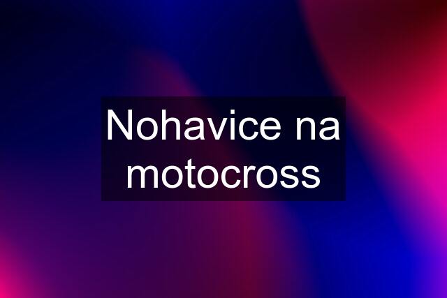 Nohavice na motocross