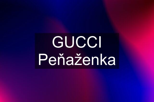 GUCCI Peňaženka