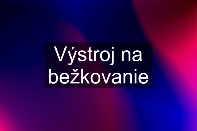 Výstroj na bežkovanie