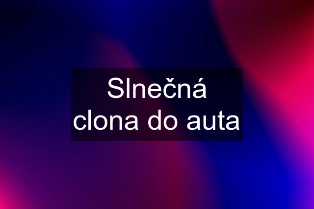 Slnečná clona do auta