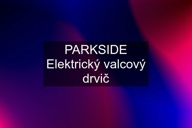 PARKSIDE Elektrický valcový drvič