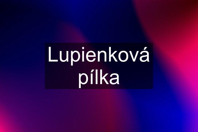 Lupienková pílka