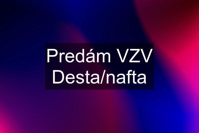 Predám VZV Desta/nafta