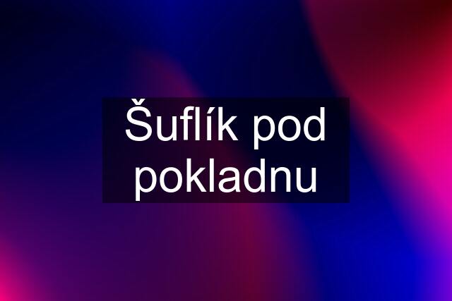 Šuflík pod pokladnu