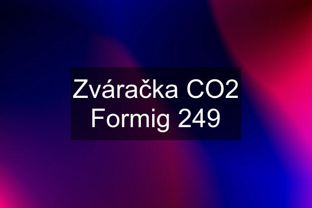 Zváračka CO2 Formig 249