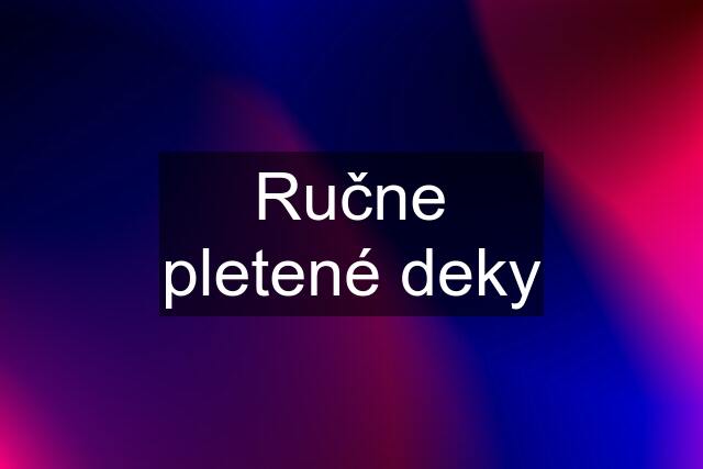 Ručne pletené deky