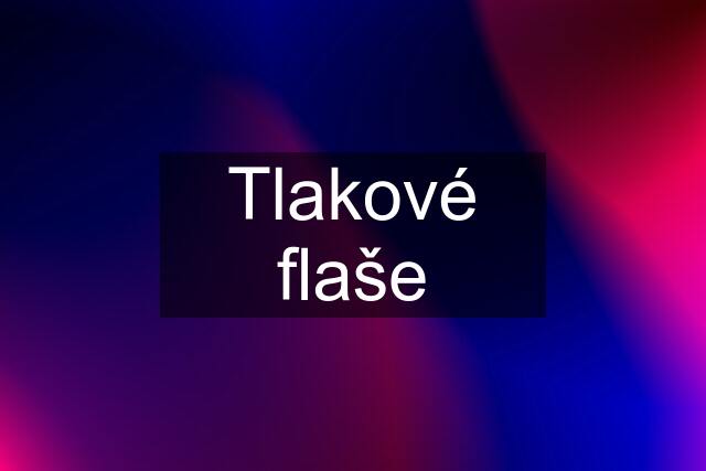 Tlakové flaše