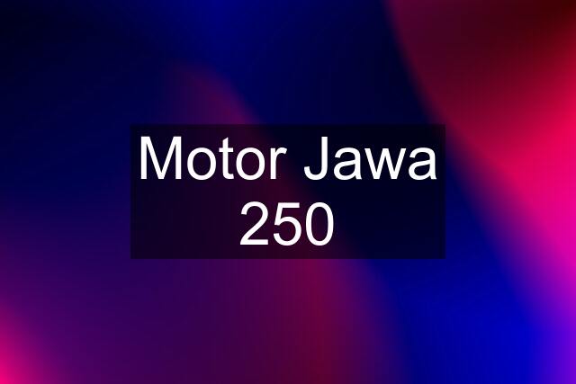 Motor Jawa 250