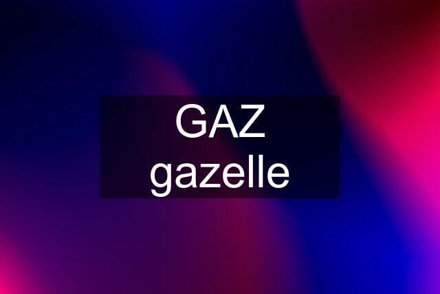 GAZ gazelle