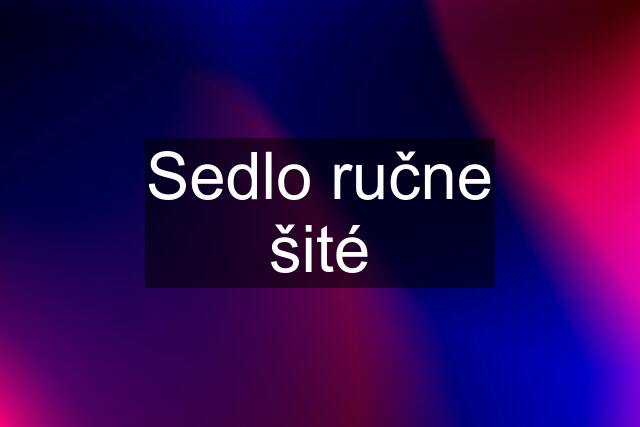 Sedlo ručne šité