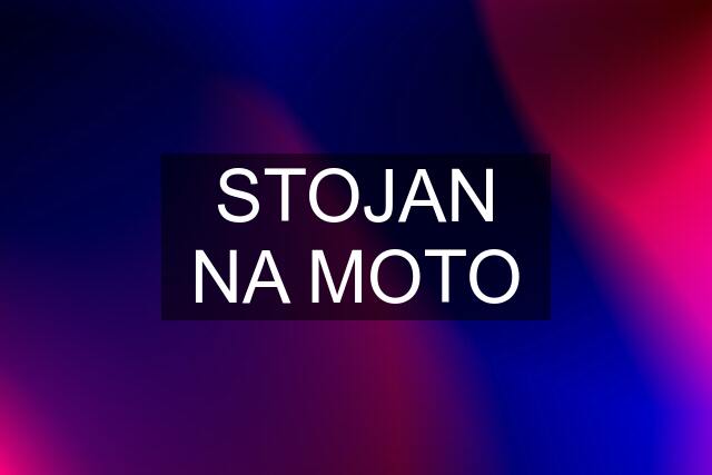 STOJAN NA MOTO