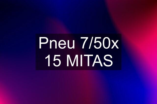 Pneu 7/50x 15 MITAS