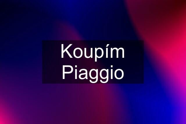 Koupím Piaggio