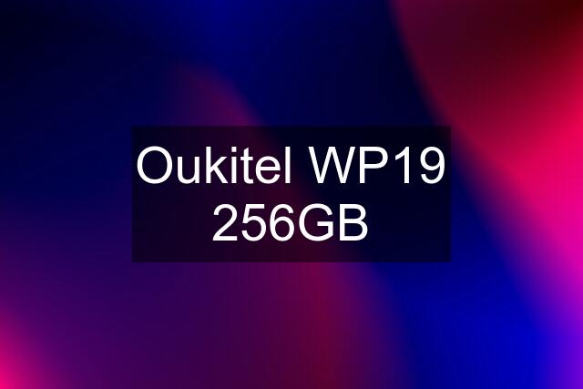 Oukitel WP19 256GB