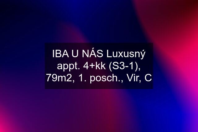 IBA U NÁS Luxusný appt. 4+kk (S3-1), 79m2, 1. posch., Vir, C