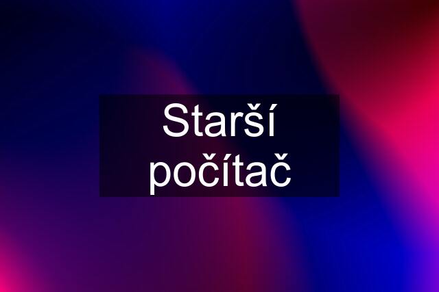 Starší počítač