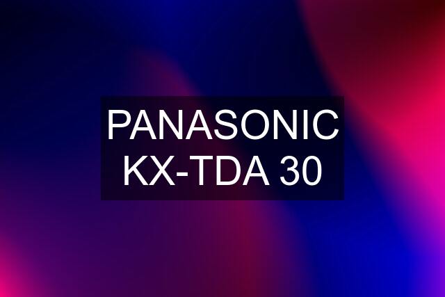 PANASONIC KX-TDA 30