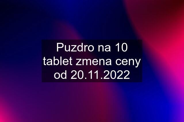 Puzdro na 10 tablet zmena ceny od 20.11.2022