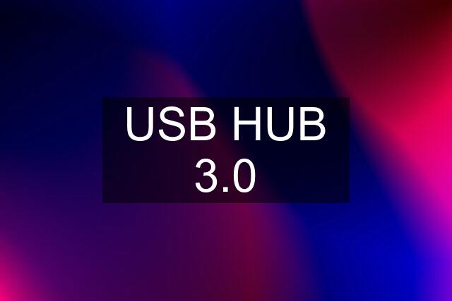 USB HUB 3.0