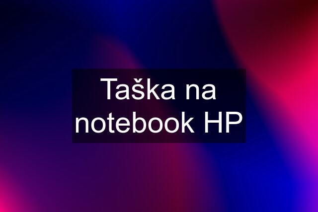 Taška na notebook HP