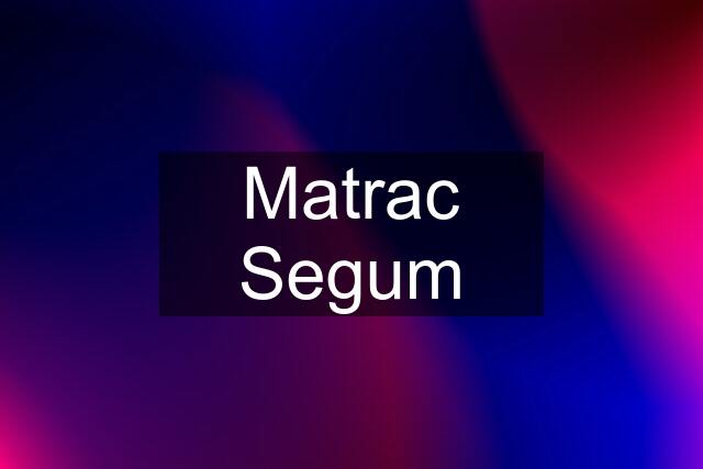 Matrac Segum