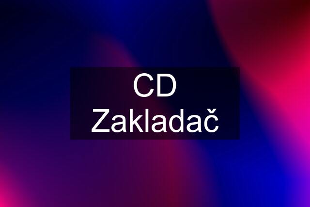 CD Zakladač