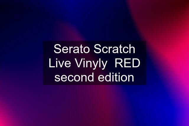 Serato Scratch Live Vinyly  RED second edition