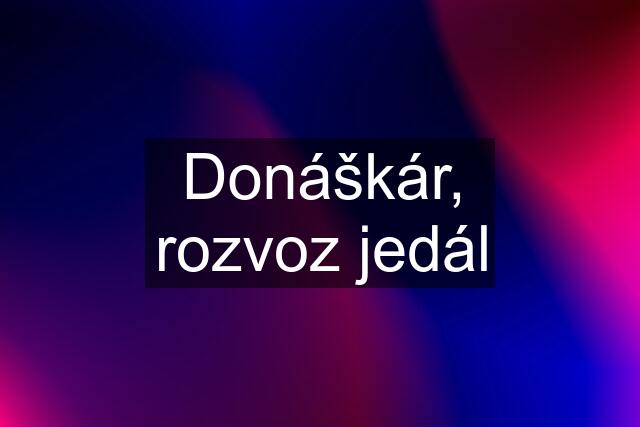 Donáškár, rozvoz jedál