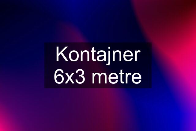 Kontajner 6x3 metre