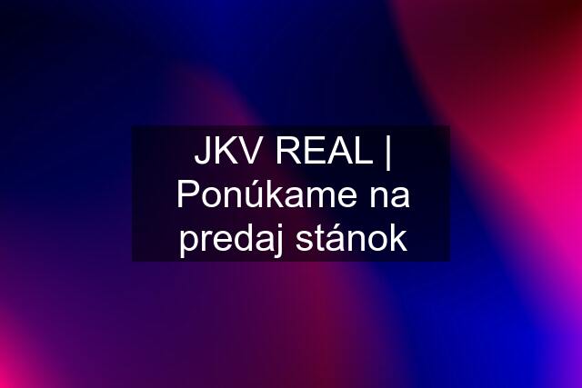 JKV REAL | Ponúkame na predaj stánok