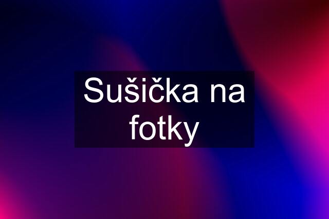 Sušička na fotky