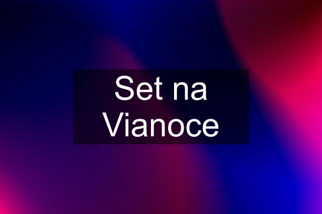 Set na Vianoce