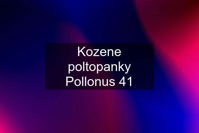 Kozene poltopanky Pollonus 41