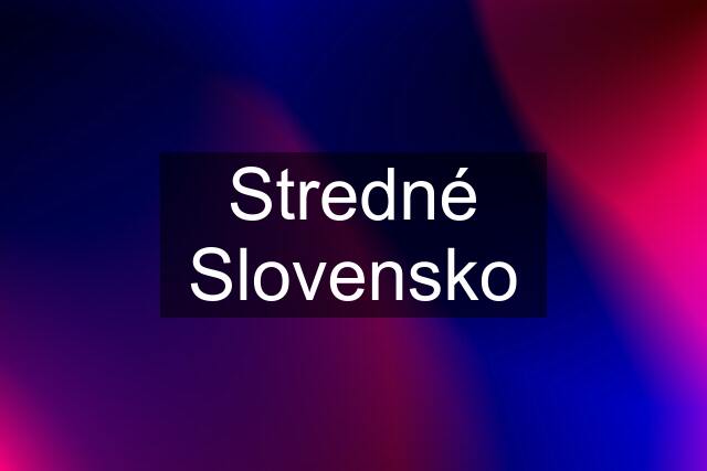 Stredné Slovensko