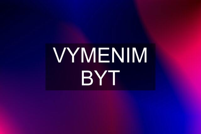 VYMENIM BYT