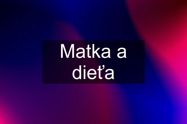 Matka a dieťa