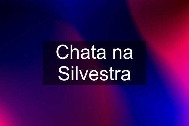 Chata na Silvestra