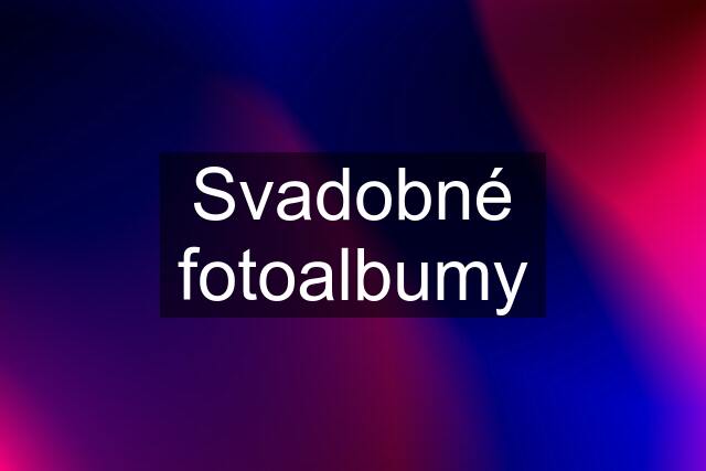 Svadobné fotoalbumy