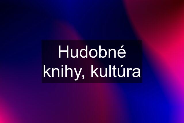 Hudobné knihy, kultúra