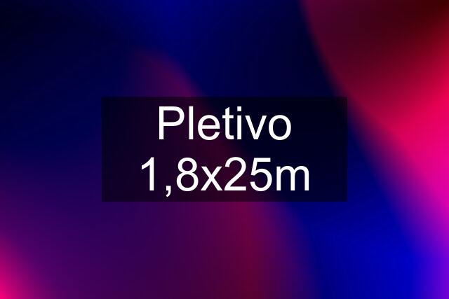 Pletivo 1,8x25m