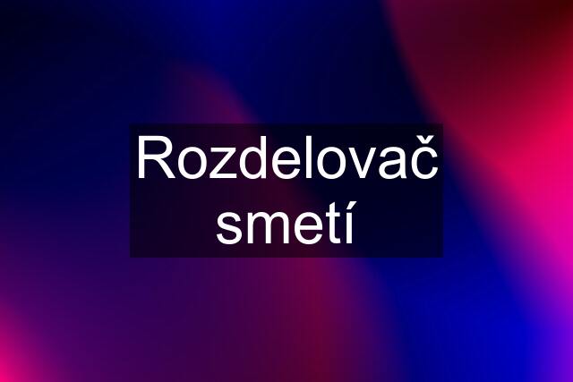 Rozdelovač smetí