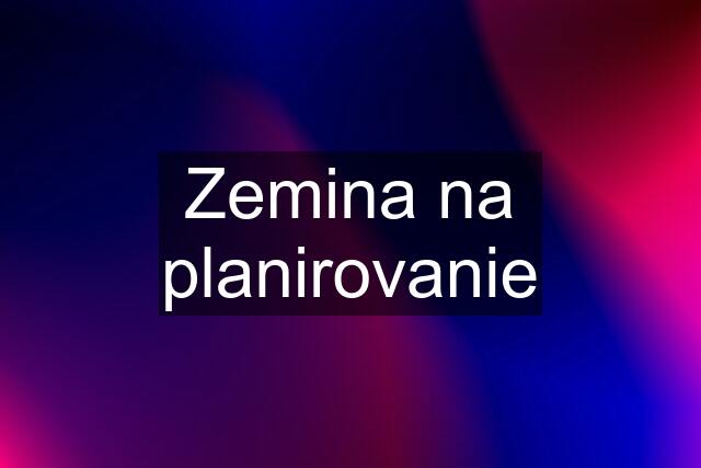 Zemina na planirovanie