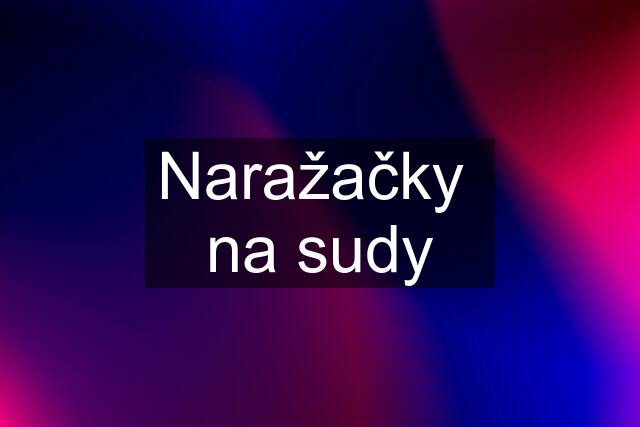 Naražačky  na sudy