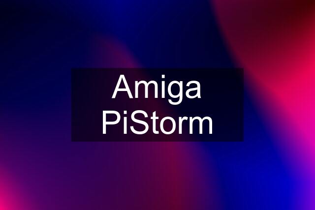 Amiga PiStorm