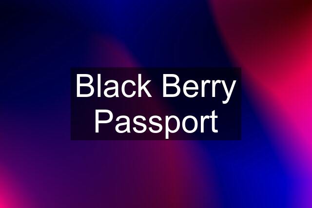 Black Berry Passport
