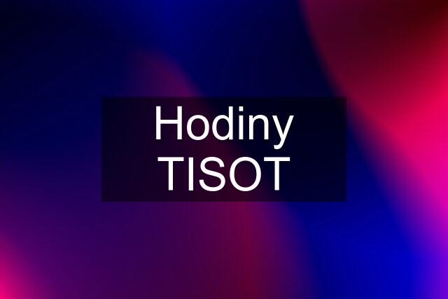 Hodiny TISOT