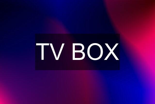 TV BOX