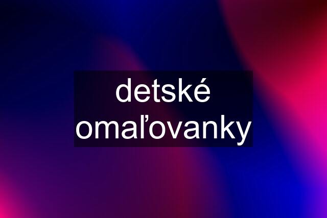 detské omaľovanky