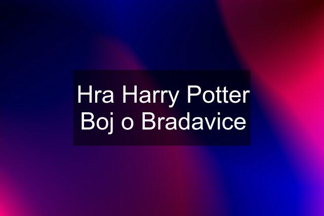 Hra Harry Potter Boj o Bradavice