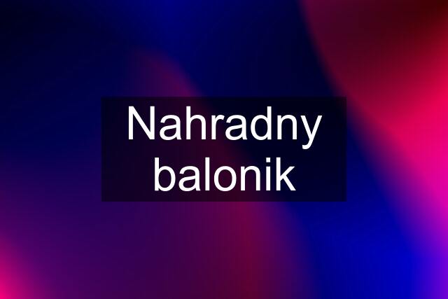 Nahradny balonik